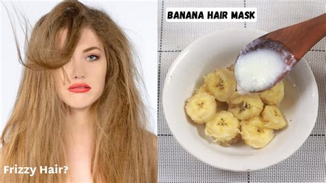 DIY Hair Mask For Frizzy Hair Banana Yogurt Hair Mask For Silky