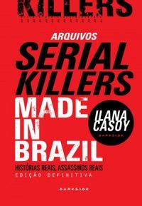 Serial Killers Made In Brazil Crime Scene Ilana Casoy