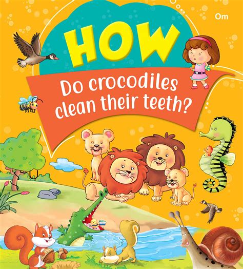 How Do Crocodiles Clean Their Teeth? – Om Books International