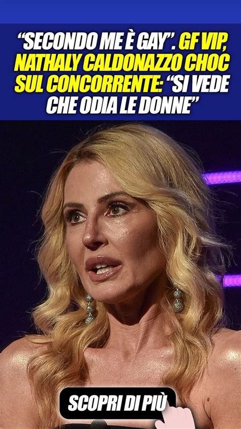 Secondo me è gay GF Vip Nathaly Caldonazzo choc sul concorrente Si vede che odia le donne