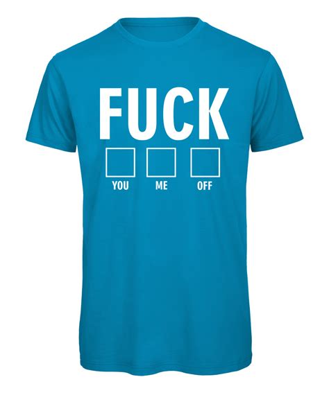 Fuck you me off Fun T Shirts für Männer