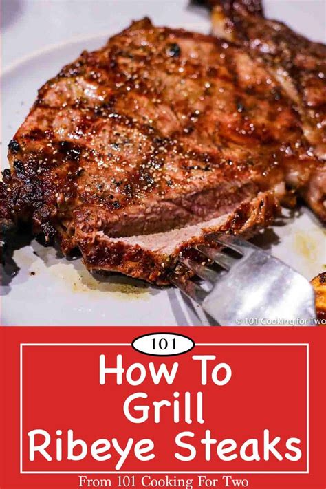 How To Grill A Ribeye Steak On A Gas Grill 101 Cooking For Two