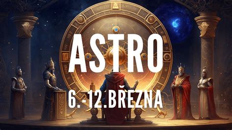 Astrologická předpověď 6 12 3 2023 Týdenní horoskop YouTube