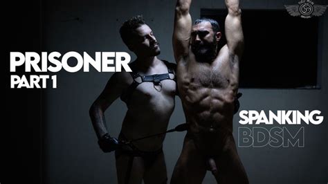 Prisoner Part P Gay Bondage Male Domination Gay Armipts Gay Domination