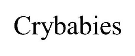 CRYBABIES Trademark of Crybabies Serial Number: 77524357 :: Trademarkia ...