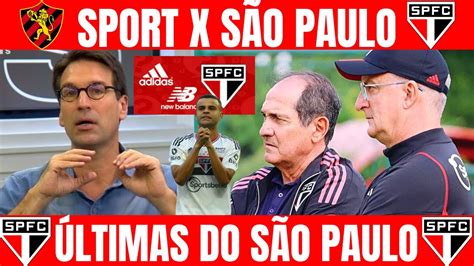 É HOJE SPORT X SÃO PAULO PRÉ JOGO PROVÁVEL ESCALAÇÃO DESFALQUE