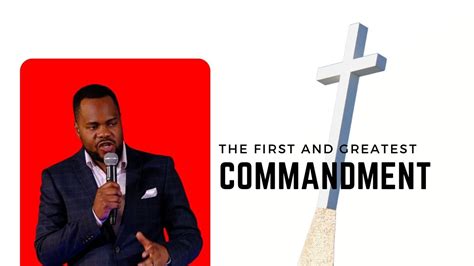 The First And Greatest Commandment Youtube
