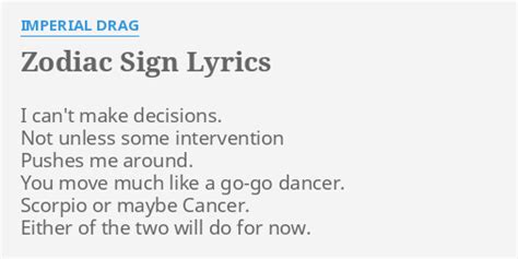 Zodiac Sign Lyrics By Imperial Drag I Cant Make Decisions