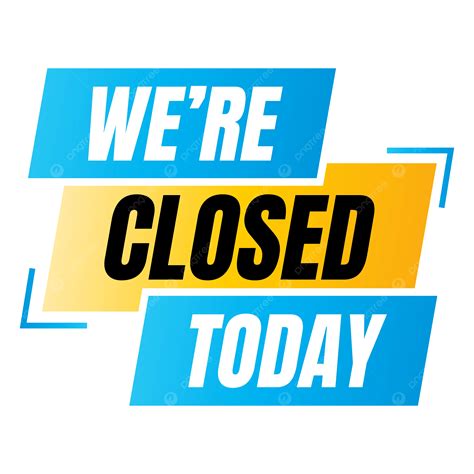 Closed Today PNG, Vector, PSD, and Clipart With Transparent Background