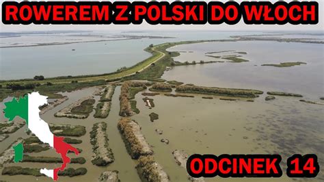 Rowerem Z Polski Do W Och Delta Rzeki Pad Odc Youtube