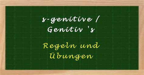 S Genitive Genitiv S Regeln Und Bungen