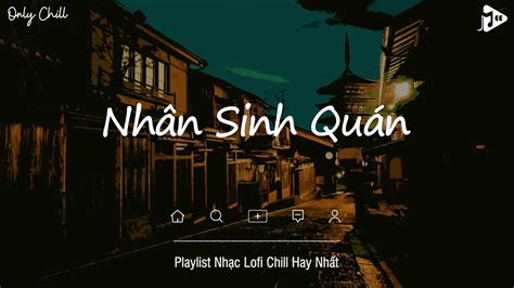 Đông Thuỷ Ngoạn Tây Núi Cao Ta Hiểu Thấu Nhân Sinh Quán Lofi Nhạc Lofi Chill Hot Tiktok