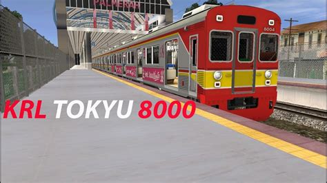 Krl Tokyu 8000 Trainz Simulator Indonesia Youtube