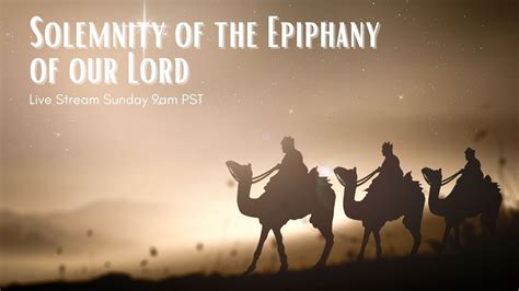 Solemnity Of The Epiphany Of Our Lord January Youtube