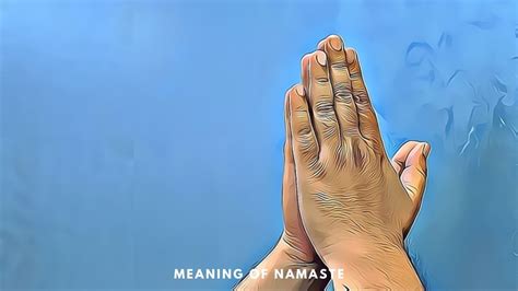 namaste  traditional form  indian greeting  significance tb