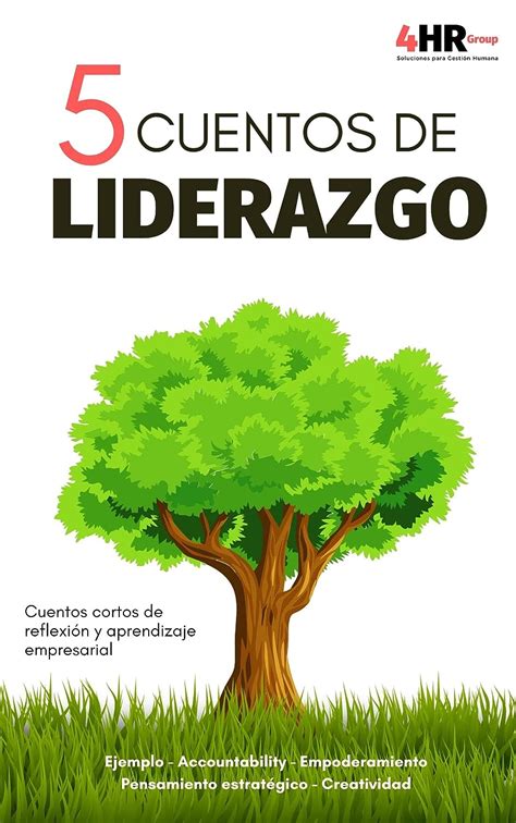 Cuentos De Liderazgo Cuentos Cortos De Reflexi N Y Aprendizaje