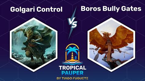 Pauper Golgari Control Vs Boros Bully Gates Tropical Pauper