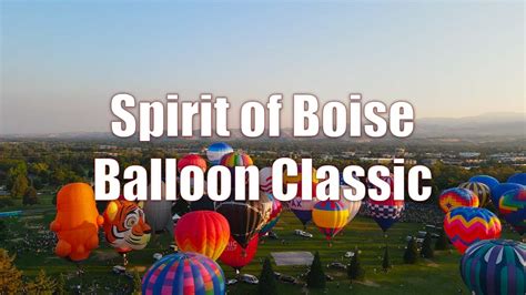 The Awe Of Hot Air Balloons And The Spirit Of Boise Classic
