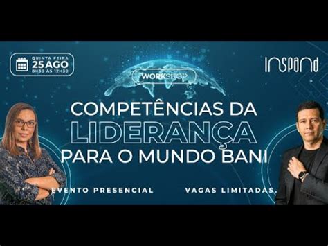 Workshop Compet Ncias Da Lideran A Para O Mundo Bani Youtube