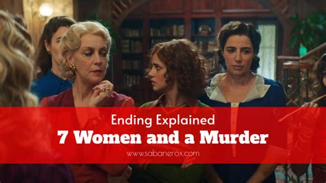 7 Women and a Murder | Ending Explained – El Sabanero X