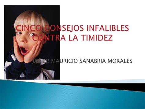 Cinco Consejos Infalibles Contra La Timidez PPT