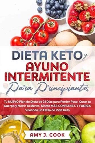 Dieta Keto Y Ayuno Intermitente Para Principiantes De Cook Amy J Editorial Independently