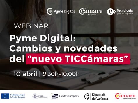 Pyme Digital Cambios Y Novedades Del Nuevo Ticc Maras C Mara Valencia