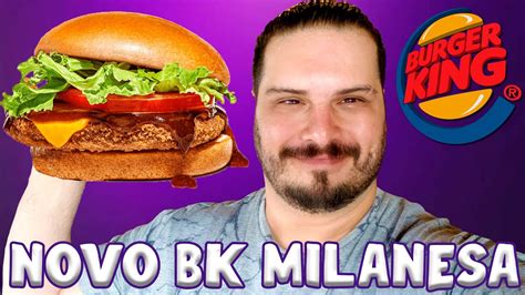 O Mcit Lia Chegou Antes Da Hora Provando O Novo Bk Milanesa Do