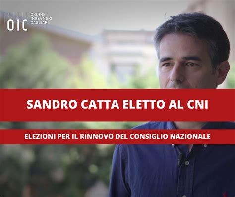 Elezioni Del Cni Catta Eletto Consigliere Nazionale Oic Ordine