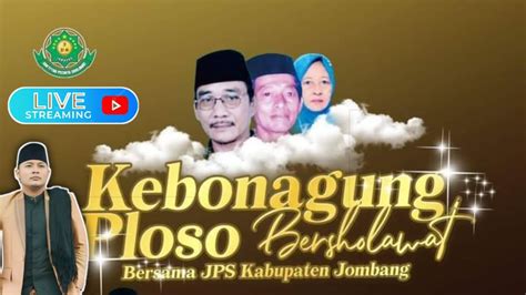 Live Kebonagung Ploso Bersholawat Bersama Jps Kab Jombang Dan Gus