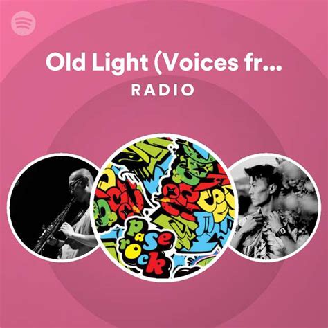 Old Light Voices From 93 Million Miles Away Remix Radio Playlist By