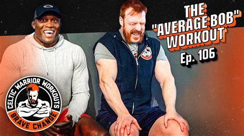 Bobby Lashley “average Bob” Workout Celtic Warrior Workouts Ep 106 Youtube