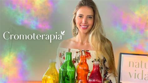 Cromoterapia A Terapia Das Cores Instituto Naturale