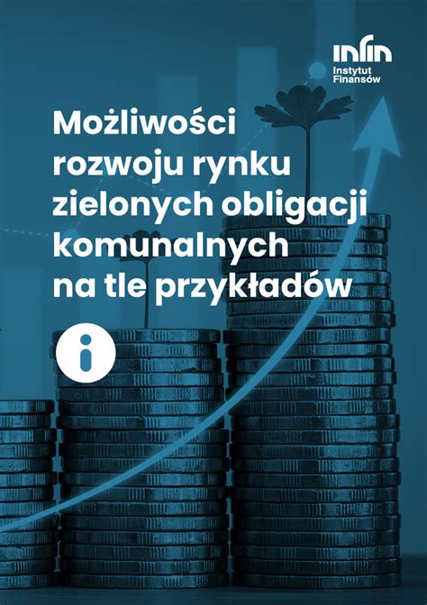 Mo Liwo Ci Rozwoju Rynku Zielonych Obligacji Komunalnych Na Tle