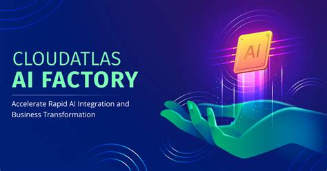 Unifycloud Cloudatlas Ai Factory Accelerating Ai Integration And