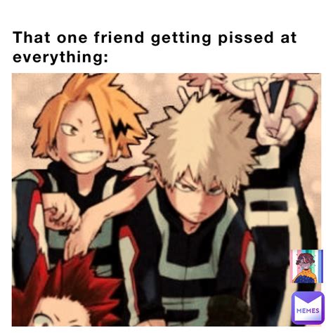 That One Friend Getting Pissed At Everything That Gay Freak Memes