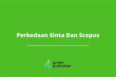 Beberapa Perbedaan Sinta Dan Scopus Yang Wajib Diketahui