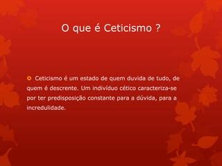 Qual O Significado Da Palavra Ceticismo - Ceticismo slidees | PPTX