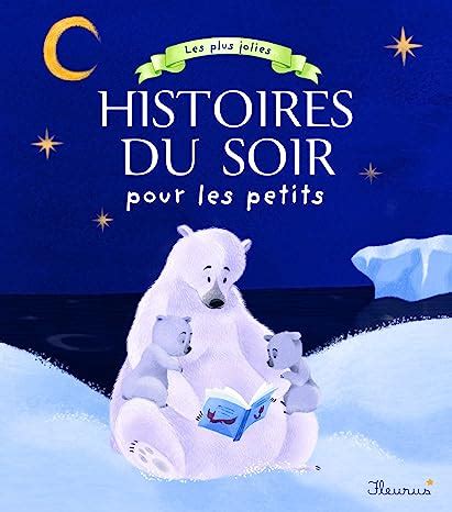 Amazon Fr Les Plus Jolies Histoires Du Soir Pour Les Petits