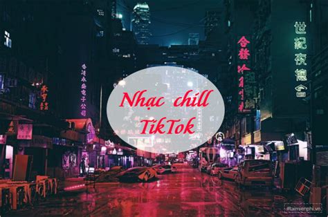 Nh C Chill Hot Tiktok Nh C Lofi G Y Nghi N C C Hay