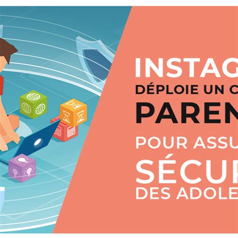 Instagram déploie un contrôle parental pour assurer la sécurité des