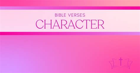 25 Bible Verses About Character