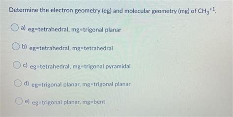 Solved Determine The Electron Geometry Eg And Molecular