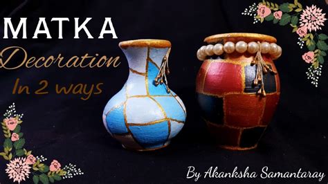 Matka Decorations Ideas Easy Decorating Ideas Matka Painting In 2