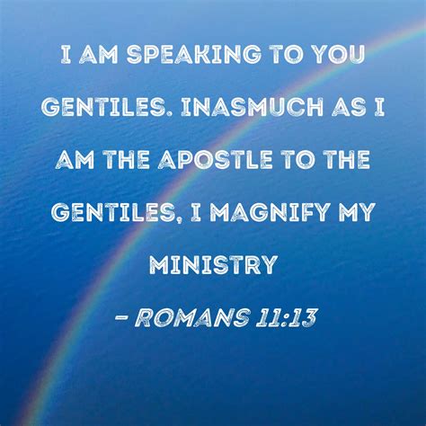 Romans 1113 I Am Speaking To You Gentiles Inasmuch As I Am The