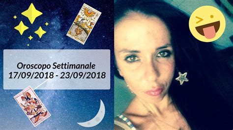 Oroscopo Settimanale Dal 17 Settembre Al 23 Settembre Con I Tarocchi Di