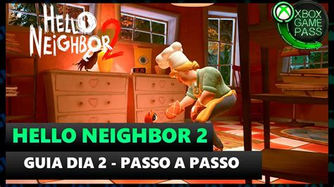 HELLO NEIGHBOR 2 GUIA DIA 2 WALKTHROUGH PASSO A PASSO 2 YouTube