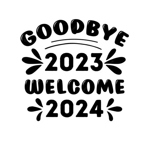 65 Best Goodbye 2023 Welcome 2024 Design And Wishes 2025