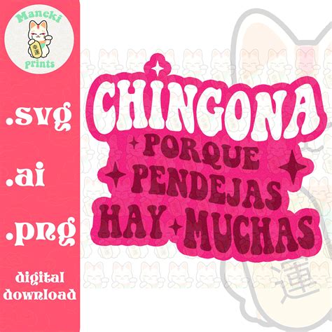Chingona Porque Pendejas Hay Muchas Svg Cool Latina Svg Mexicana