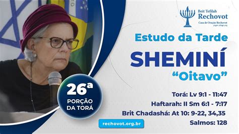 Estudo da Tarde 26ª Porção da Torah SHEMINí Oitavo 06 04 24